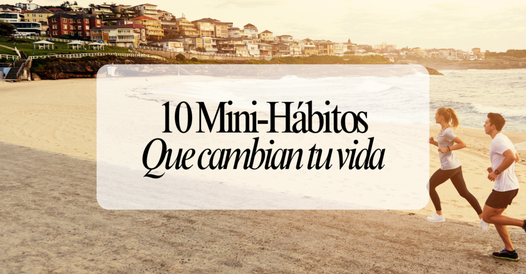 mini habitos transforman vida